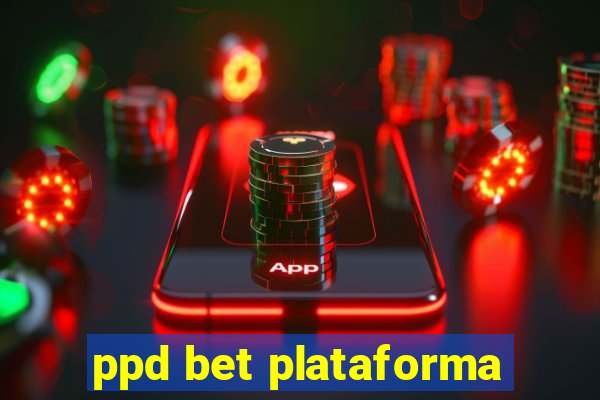 ppd bet plataforma